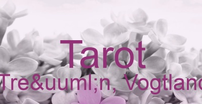 Tarot Treün, Vogtland | Top-Experten für Kartenlegen, Wahrsagen, Hellsehen, Zukunftsdeutung. Tarot Treün, Vogtland | Top-Experten für Kartenlegen, Wahrsagen, Hellsehen, Zukunftsdeutung.